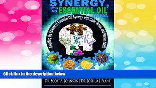 Must Have  Synergy, It s an Essential Oil Thing: Revealing the Science of Essential Oil Synergy