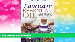 READ FREE FULL  Lavender Essential Oil: Your Complete Guide to Lavender Essential Oil Uses,