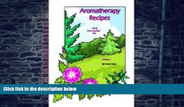 Big Deals  Aromatherapy Recipes Using Pure Essential Oils Volume 1  Best Seller Books Best Seller
