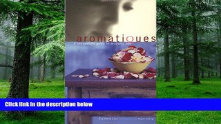 Big Deals  Aromatiques: A Sensualist s Guide to Aromatic Oils  Best Seller Books Best Seller