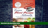 Big Deals  How to Lower Your Blood Pressure Naturally with Essential Oil  Best Seller Books Best
