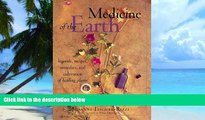 Big Deals  Medicine of the Earth: Legends, Recipes, Remedies, and Cultivation of Healing Plants
