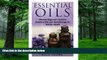 Big Deals  Essential Oils: Ultimate Beginner s Guide to Essential Oils and Aromatherapy for