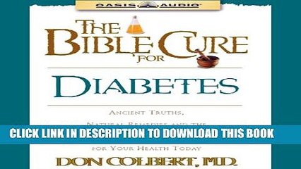 [PDF] The Bible Cure for Diabetes: Ancient Truths, Natural Remedies and the Latest Findings for