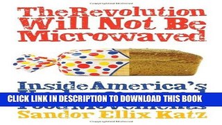 [PDF] The Revolution Will Not Be Microwaved: Inside America s Underground Food Movements Popular