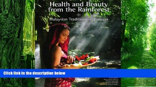 Big Deals  Health    Beauty From the Rainforest: Malaysian Traditions of Ramuan  Best Seller Books