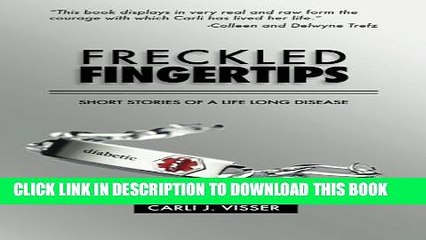 [PDF] Freckled Fingertips: short stories of a life long disease Full Colection