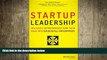 READ book  Startup Leadership: How Savvy Entrepreneurs Turn Their Ideas Into Successful