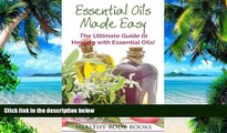 Big Deals  Essential Oils Made Easy: The Ultimate Guide to Healing with Essential Oils!  Best