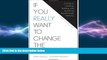 READ book  If You Really Want to Change the World: A Guide to Creating, Building, and Sustaining