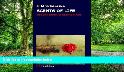 Big Deals  Scents Of Life: Use And Effect Of Essential Oils  Free Full Read Best Seller