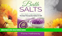 Must Have  Bath Salts: DIY Bath Salt Recipes: The Ideal Therapeutic Hobby Or Gift!  READ Ebook