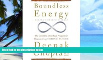 Big Deals  Boundless Energy: The Complete Mind/Body Program for Overcoming Chronic Fatigue