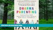 Big Deals  Dharma Parenting: Understand Your Child s Brilliant Brain for Greater Happiness,