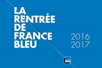 France Bleu - Rentrée 2016-2017
