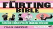 [PDF] The Flirting Bible: Your Ultimate Photo Guide to Reading Body Language, Getting Noticed, and