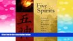 READ FREE FULL  Five Spirits: Alchemical Acupuncture for Psychological and Spiritual Healing