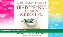 Full [PDF] Downlaod  Western Herbs according to Traditional Chinese Medicine: A Practitioner s