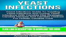 [PDF] Yeast Infections: Yeast Infections Guide To Treating Yeast Infections And Curing Yeast