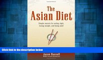 READ FREE FULL  The Asian Diet: Simple Secrets for Eating Right, Losing Weight, and Being Well