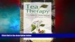 READ FREE FULL  Tea Therapy: Natural Remedies Using Traditional Chinese Medicine  READ Ebook