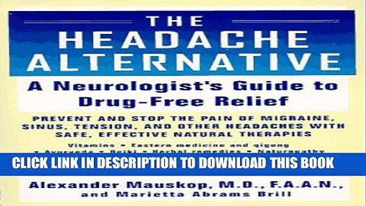 Pdf The Headache Alternative A Neurologist S Guide To Drug Free Relief Popular Colection - 