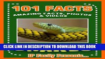 [PDF] 101 Facts... Snakes! Amazing Facts, Photos   Video Links to Some of the World s Most Awesome