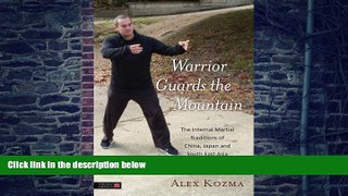 Big Deals  Warrior Guards the Mountain: The Internal Martial Traditions of China, Japan and South