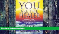 Big Deals  You Are The Healer: Discover Your Miraculous Potential to Heal Yourself   Others  Best
