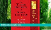 Big Deals  The Three Secrets of Reiki Tao Te Qi: The Original Teachings of Master Huang Zhen Hui