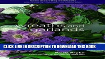 [PDF] Wreaths and Garlands: Home Decorating Workbooks with 20 Step-By-Step Projects on Fold-Out