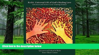 Big Deals  Reiki: Universal Gift of God s Healing Love Advanced and Master Level Training Manual