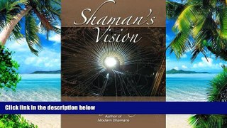 Big Deals  Shaman s Vision: Companion Book to MODERN SHAMANS (Volume 1)  Free Full Read Best Seller