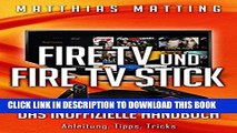[Read PDF] Fire TV, Fire TV 4K und Fire TV Stick - das inoffizielle Handbuch. Anleitung, Tipps,