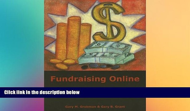 FREE DOWNLOAD Fundraising Online: Using the Internet to Raise Serious Money for Your Nonprofit
