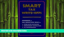 READ book  Smart Tax Write-Offs: Hundreds of Tax Deduction Ideas for Home-Based Businesses,