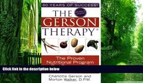 Big Deals  The Gerson Therapy: The Proven Nutritional Program for Cancer and Other Illnesses  Best