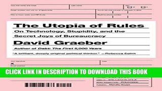 [PDF] The Utopia of Rules: On Technology, Stupidity, and the Secret Joys of Bureaucracy Popular