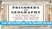 Collection Book Prisoners of Geography: Ten Maps That Explain Everything About the World