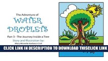 [PDF] The Journey Inside a Tree - FULL TEXT EDITION (The Adventure of Water Droplets Book 3)