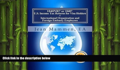 READ book  1040NR? or 1040? U.S. Income Tax Returns for Visa Holders +: International