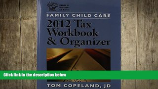 READ book  Family Child Care 2012 Tax Workbook and Organizer (Redleaf Business Series)  FREE