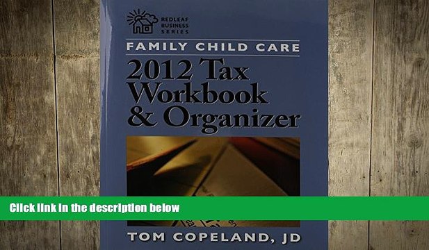 READ book Family Child Care 2012 Tax Workbook and Organizer (Redleaf Business Series) FREE
