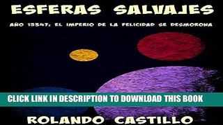 [Read PDF] Esferas Salvajes: AÃ±o 15347:  El imperio de la felicidad se desmorona (Spanish