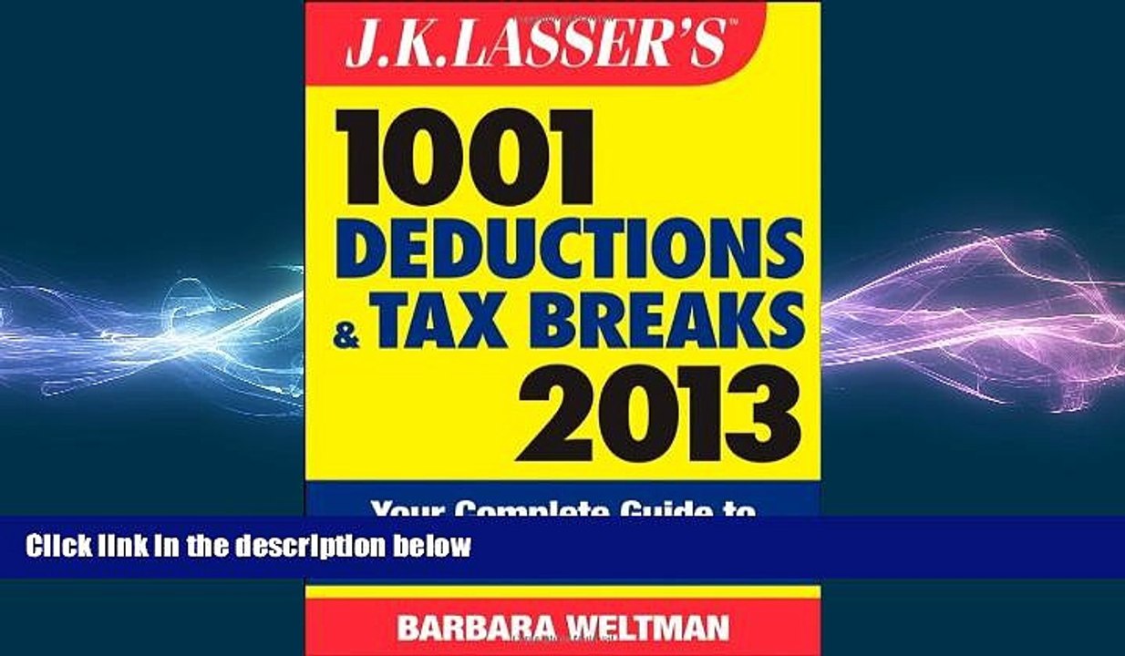 READ book  J.K. Lasser s 1001 Deductions and Tax Breaks 2013: Your Complete Guide to Everything