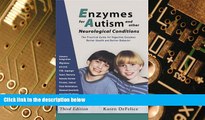 Big Deals  Enzymes for Autism and Other Neurological Conditions (Updated Third Edition)  Best