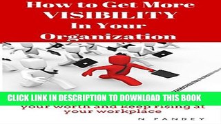 [PDF] How to Get More VISIBILITY In Your Organization: A Step by Step tool to reclaim your worth
