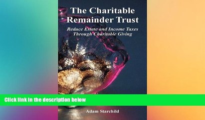 EBOOK ONLINE  The Charitable Remainder Trust: Reduce Estate and Income Taxes Through Charitable