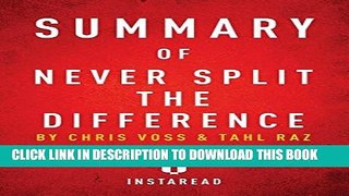 [PDF] Summary of Never Split the Difference: By Chris Voss and Tahl Raz Includes Analysis Full