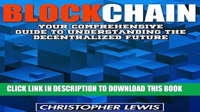 [PDF] BLOCKCHAIN: Your Comprehensive Guide To Understanding The Decentralized Future (Ethereum,